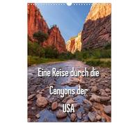Eine Reise durch die Canyons der USA (Wandkalender 2026 DIN A3 hoch), CALVENDO Monatskalender: Canyons faszinieren und sind ein attraktives Reiseziel. ... eine Vielzahl unterschiedlicher Canyons.