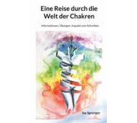 Eine Reise Durch Die Welt Der Chakren (ebook)