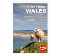 Eine Reise durch Wales (Wandkalender 2026 DIN A2 hoch), CALVENDO Monatskalender: Impressionen einer Reise durch den abwechslungsreichen Westen Großbritanniens