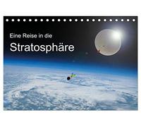 Eine Reise in die Stratosphäre (Tischkalender 2026 DIN A5 quer), CALVENDO Monatskalender: Bilder unserer Erde. Aufgenommen in der Stratosphäre in 32km Höhe.