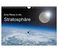 Eine Reise in die Stratosphäre (Wandkalender 2026 DIN A4 quer), CALVENDO Monatskalender: Bilder unserer Erde. Aufgenommen in der Stratosphäre in 32km Höhe.