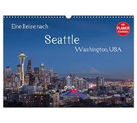 Eine Reise nach Seattle (Wandkalender 2026 DIN A3 quer), CALVENDO Monatskalender: Seattle, größte Stadt des Nordwestens der USA. Vielfältig, grün und industriell.