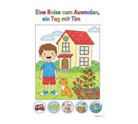 Eine Reise zum Ausmalen, ein Tag mit Tim: DAS Ausmalbuch für Kinder