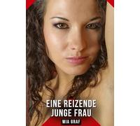 Eine reizende junge Frau: Erotische Geschichten mit explizitem Sex für Erwachsene: 636