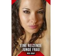 Eine reizende junge Frau: Erotische Geschichten mit explizitem Sex für Erwachsene