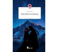 Eine Rose im Schnee. Life is a Story - story.one