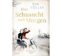 Eine Sehnsucht nach morgen: Die Ruhrpott-Saga. Roman: 3