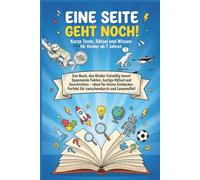 Eine Seite geht noch!: Kurze Texte, Rätsel, kuriose Fakten und Wissen für Kinder ab 7 Jahren