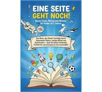 Eine Seite geht noch!: Kurze Texte, Rätsel, kuriose Fakten und Wissen für Kinder ab 7 Jahren