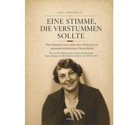 Eine Stimme, die verstummen sollte - Das Schicksal einer jüdischen Dichterin im nationalsozialistischen Deutschland: Die von Else Ritterspacher in den ... veröffentlichten Gedichte von 1927 bis 1933
