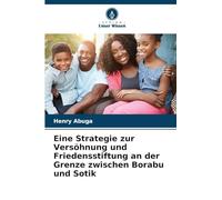 Eine Strategie zur Versöhnung und Friedensstiftung an der Grenze zwischen Borabu und Sotik