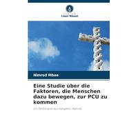 Eine Studie über die Faktoren, die Menschen dazu bewegen, zur PCU zu kommen: Ein Fallbeispiel aus Kangemi, Nairobi