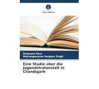 Eine Studie über die Jugendstrafanstalt in Chandigarh