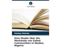 Eine Studie über die Merkmale von Gated Communities in Ibadan, Nigeria