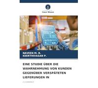 EINE STUDIE ÜBER DIE WAHRNEHMUNG VON KUNDEN GEGENÜBER VERSPÄTETEN LIEFERUNGEN IN: E-COMMERCE
