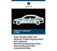 Eine Studie über ein aktives Federungssystem mit eigener Stromversorgung unter Verwendung eines Linearantriebs