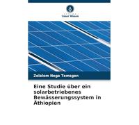 Eine Studie über ein solarbetriebenes Bewässerungssystem in Äthiopien