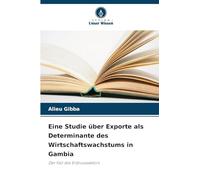 Eine Studie über Exporte als Determinante des Wirtschaftswachstums in Gambia