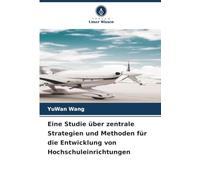 Eine Studie über zentrale Strategien und Methoden für die Entwicklung von Hochschuleinrichtungen