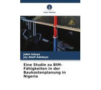 Eine Studie zu BIM-Fähigkeiten in der Baukostenplanung in Nigeria