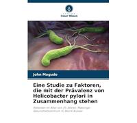 Eine Studie zu Faktoren, die mit der Prävalenz von Helicobacter pylori in Zusammenhang stehen: Patienten im Alter von 25 Jahren, Makonge-Gesundheitszentrum III, Bezirk Buikwe
