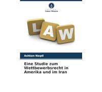 Eine Studie zum Wettbewerbsrecht in Amerika und im Iran