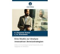 Eine Studie zur Analyse innovativer Anreizstrategien: Einfluss von Anreizstrategien auf die Produktivität und das Engagement der Mitarbeiter