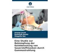 Eine Studie zur Bekämpfung der Keimbelastung von Sauerstoffmasken durch Gammastrahlung