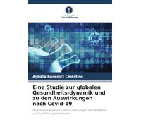 Eine Studie zur globalen Gesundheits-dynamik und zu den Auswirkungen nach Covid-19: Analytische Ansätze zu den Auswirkungen der Pandemie und zu Erholungstendenzen