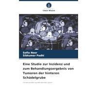 Eine Studie zur Inzidenz und zum Behandlungsergebnis von Tumoren der hinteren Schädelgrube: Intrakranielle raumfordernde Läsion