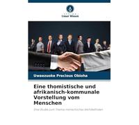 Eine thomistische und afrikanisch-kommunale Vorstellung vom Menschen: Eine Studie zum Thema menschliches Wohlbefinden