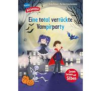 Eine total verrückte Vampirparty: Ein lustiges Abenteuer mit farbig markierten Silben für Jungen und Mädchen ab der 1. Klasse. Silbenmethode. Erstlesebuch (Der Bücherbär: Lesen lernen mit Silben)