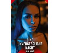 Eine unvergessliche Nacht: Erotische Geschichten mit explizitem Sex für Erwachsene