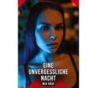 Eine unvergessliche Nacht: Erotische Geschichten mit explizitem Sex für Erwachsene
