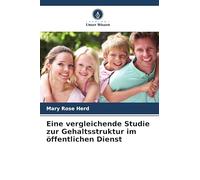 Eine vergleichende Studie zur Gehaltsstruktur im öffentlichen Dienst