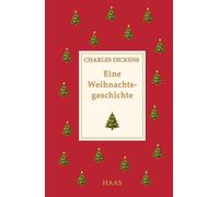 Eine Weihnachtsgeschichte: Charles Dickens´Klassiker in neuer deutscher Übersetzung