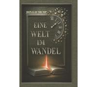 EINE WELT IM WANDEL: Donald Trump