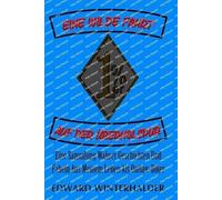 Eine Wilde Fahrt Auf Der Überholspur: Eine Sammlung Wahrer Geschichten Und Fabeln Aus Meinem Leben Als Outlaw-Biker