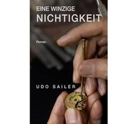 Eine winzige Nichtigkeit: Roman über ein Dorf, Freundschaft und die leisen Momente, die alles verändern
