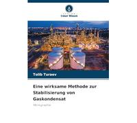 Eine wirksame Methode zur Stabilisierung von Gaskondensat: Monographie