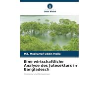 Eine wirtschaftliche Analyse des Jutesektors in Bangladesch: Probleme und Perspektiven