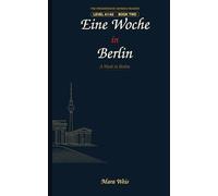 Eine Woche in Berlin: A Progressive English-German Reader (The Progressive German Reader)