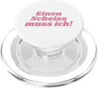 Einen Scheiss Muss ICH N SCHEIß Muss ICH SPRÜCHE Vom Herzen PopSockets PopGrip para MagSafe