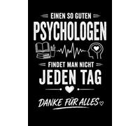 Einen so guten Psychologen findet man nicht jeden Tag: Notizbuch Psychologe A5 liniert - 120 Seiten für Notizen, Gedanken & Termine | Lustige ... Psychotherapeuten & Psychologie-Studenten