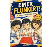 EINER FLUNKERT!: Vier spannende Fälle zum Miträtseln - Das interaktive Detektiv-Rätselbuch mit Logikrätseln für Kinder ab 8 Jahren (Die Mitmach-Detektivfälle)