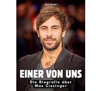 Einer von uns: Die Biografie über Max Giesinger. Hochwertige Hardcoverausgabe