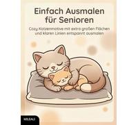 Einfach Ausmalen für Senioren: Cozy Katzenmotive mit extra großen Flächen und klaren Linien - entspannt ausmalen