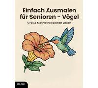Einfach Ausmalen für Senioren - Vögel: Große Motive mit dicken Linien