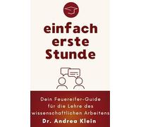 einfach erste stunde: Dein Feuereifer-Guide für die Lehre des wissenschaftlichen Arbeitens