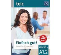 Einfach gut! Deutsch für die Integration A1.2 Kurs- und Arbeitsbuch